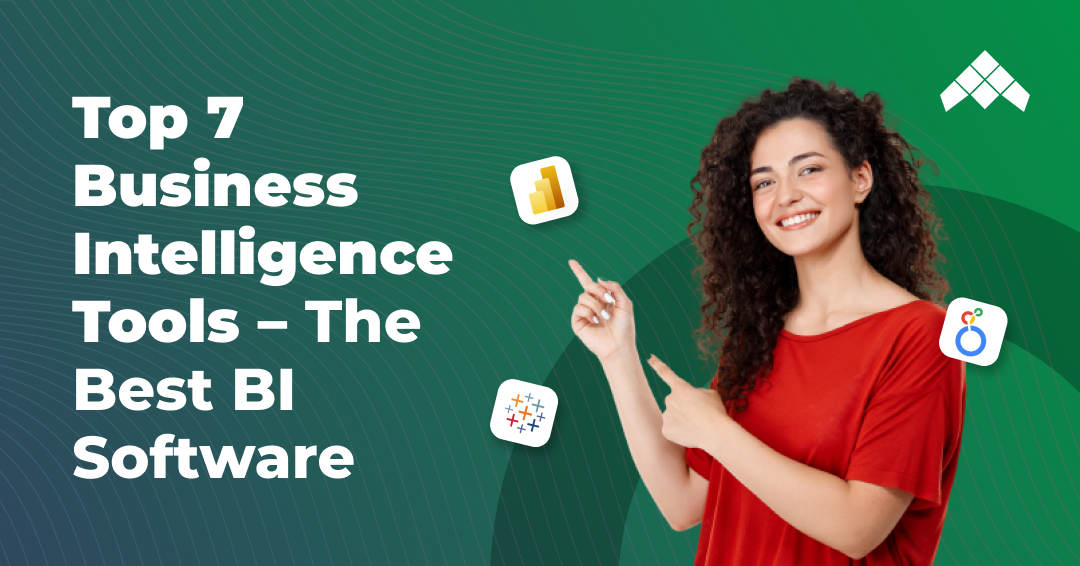 Top 7 Business Intelligence Tools The Best BI Software