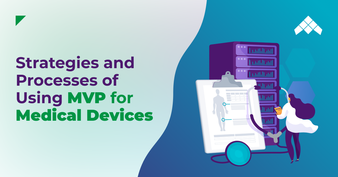 Strategies And Processes Of Using MVP For Medical Devices
