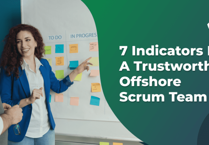 7 indicators for a trustworthy offshore scrum team