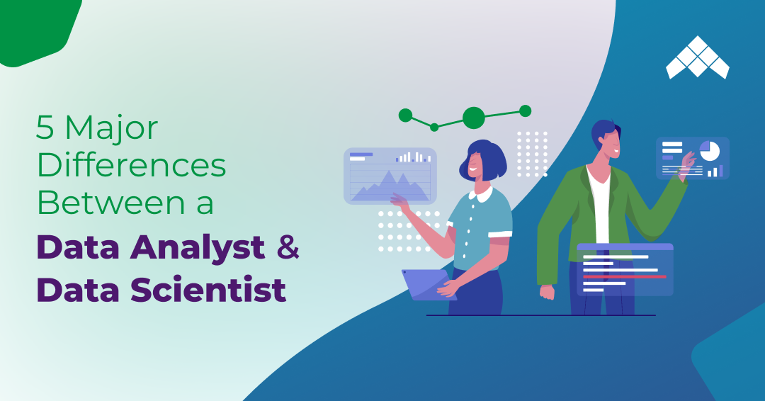 5 Major Differences Between a Data Analyst and Data Scientist