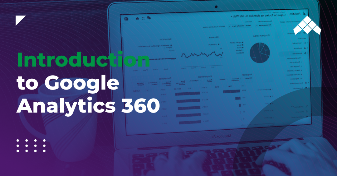 Google Analytics 360 Introduction