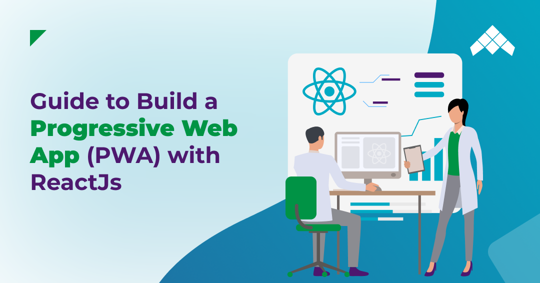 Guide to Build a Progressive Web App (PWA) with ReactJS
