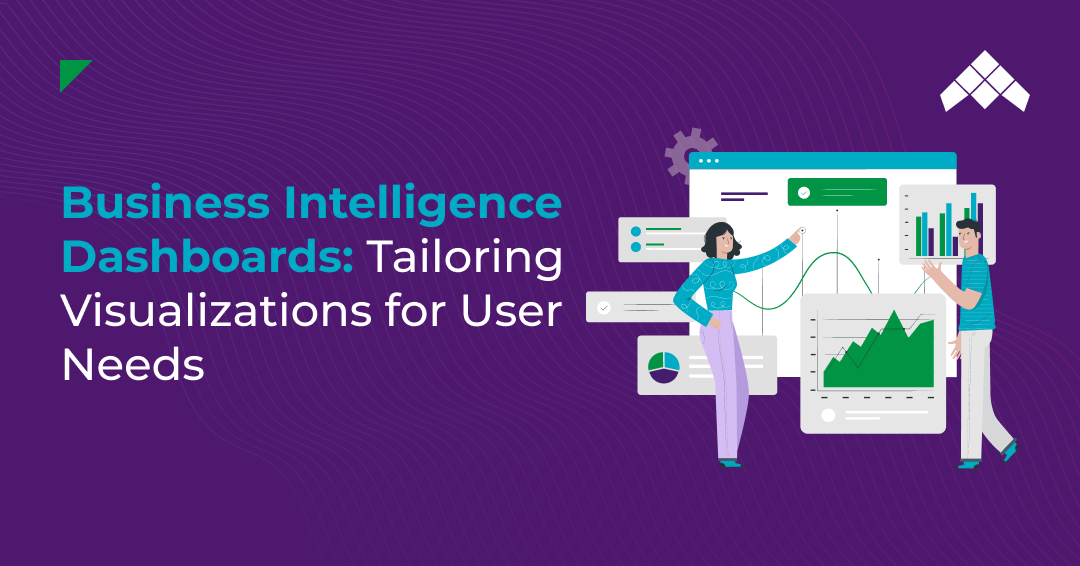 Business Intelligence Dashboards-Tailoring Visualizations for User Needs