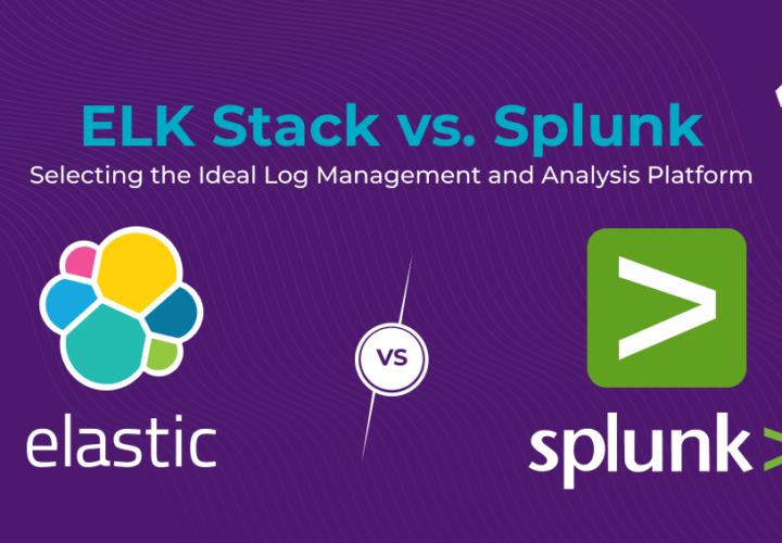 ELK Stack vs. Splunk: Selecting the Ideal Log Management and Analysis Platform
