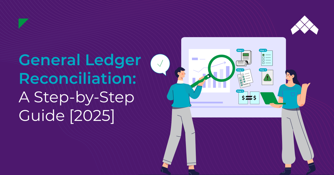 General Ledger Reconciliation_ A Step-by-Step Guide [2025]