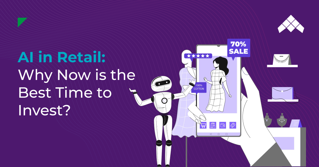 AI in Retail_ Why Now is the Best Time to Invest