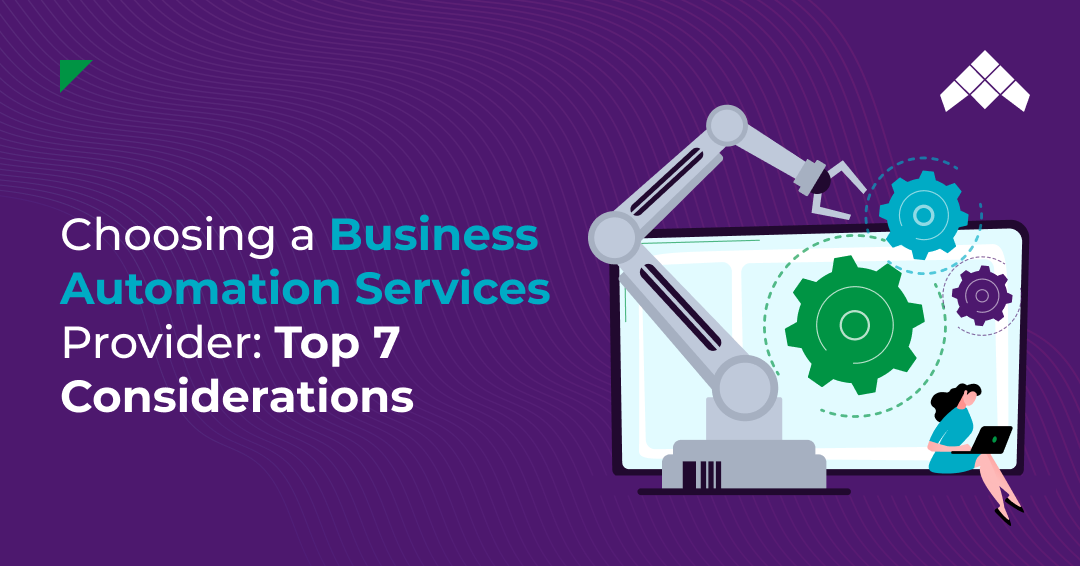 Choosing a Business Automation Services Provider_ Top 7 Considerations