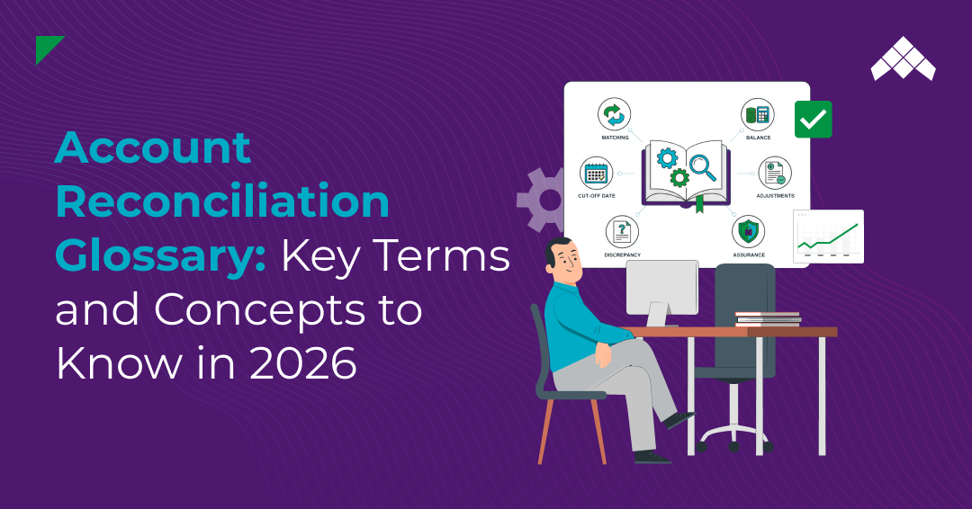 Account Reconciliation Glossary: Key Terms and Concepts to Know in 2026